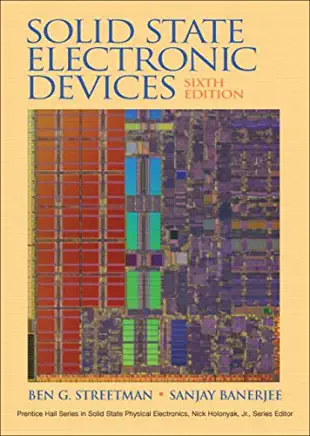 The front book cover of Solid State Electronic Devices by Ben Streetman and Sanjay Kumar Banerjee – Source: Amazon